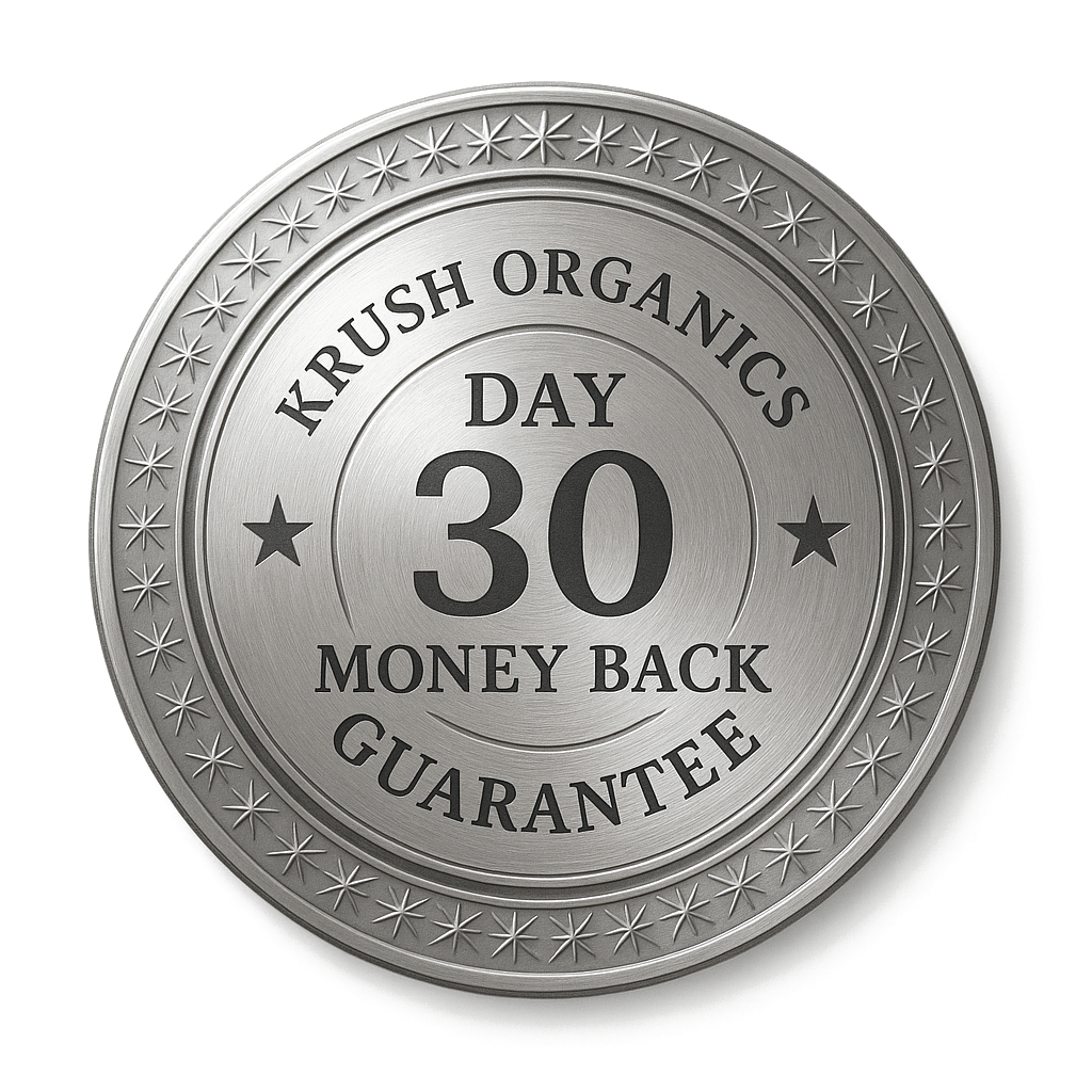 30 Day Money-Back Guarantee — Krush Organics